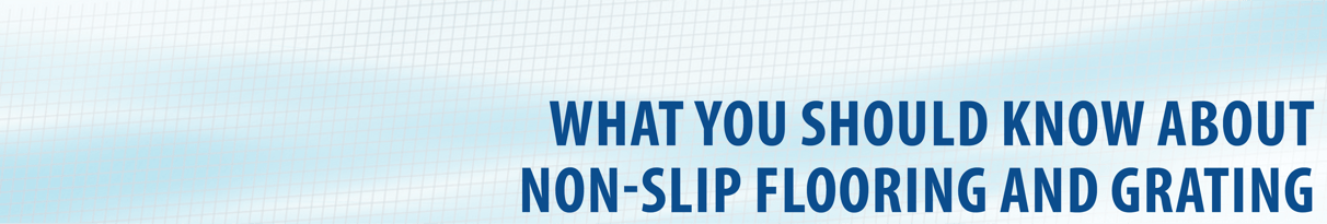 What-You-Should-Know-about-Non-Slip-Flooring-and-Grating