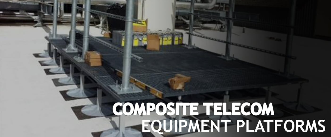 Composite-Telecom-Equipment-Platforms.jpg Composite-Telecom-Equipment-Platforms.jpg