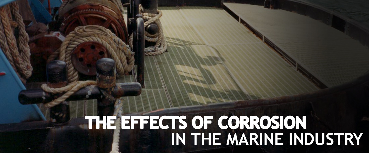 The Effects of Corrosion in the Marine Industry