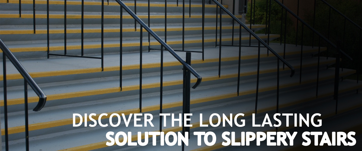 Discover the Long Lasting Solution to Slippery Stairs